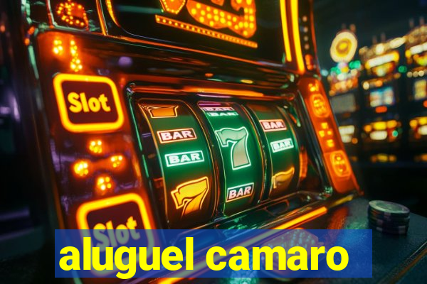 aluguel camaro